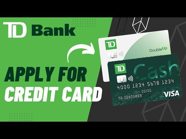 How to Apply for TD Credit Card | 2023