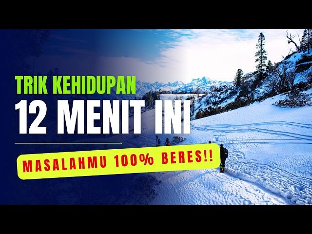 12 menit ini akan Merubah Hidupmu Selamanya!!