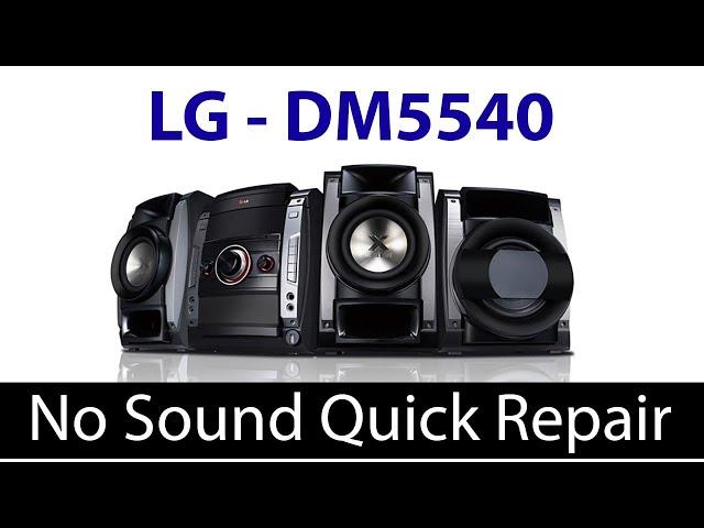 LG DM5540 Hi-Fi Mini Audio No sound repair