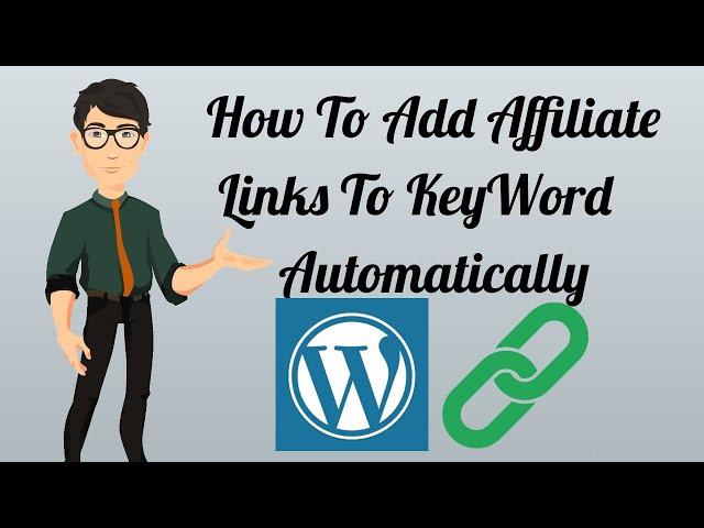 How To Insert Affiliate Links Automatically To Keywords In WordPress Blog
