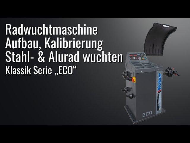 Radwuchtmaschine Weber Klassik Eco - Aufbau, Kalibrierung, Stahl- & Alurad wuchten