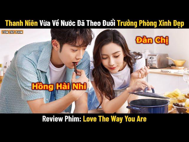 Review Phim: Thanh Niên Vừa Về Nước Đã Theo Đuổi Trưởng Phòng Xinh Đẹp | Full | Phim Ngôn Tình