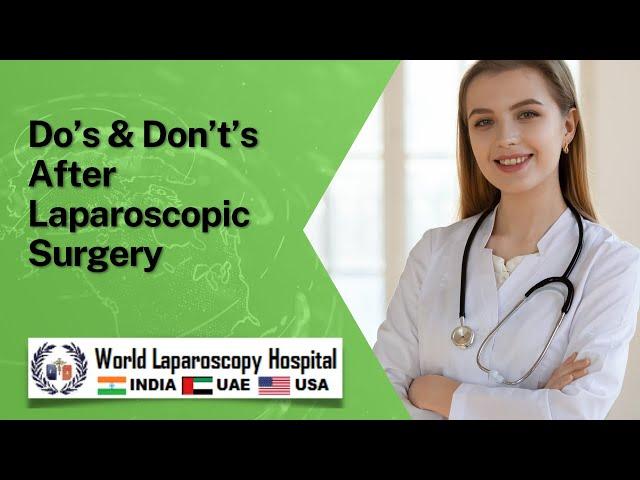 Do’s & Don’t’s after Laparoscopic Surgery