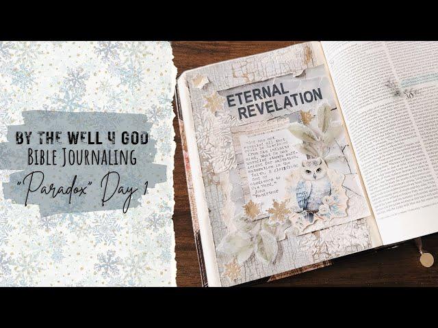 Mixed Media Bible Journaling & NOTES! - ByTheWell4God "Paradox" Day 1