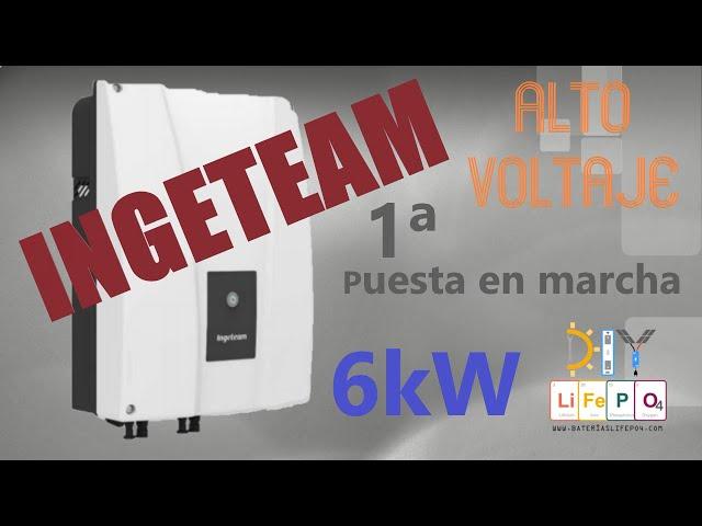 INGETEAM Ingecon Sun Storage 6 TL (6kW) - Puesta en marcha desde el PC DIY Baterías LiFePO4