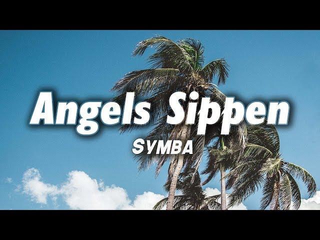 Symba - Angels Sippen (Lyrics)