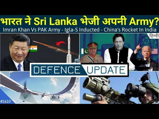 Defence Updates #1610 - PAK PM Vs PAK Army, China's Rocket Crashed In India, India's Russian IGLA-S