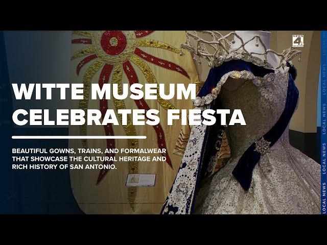 The Witte Museum celebrates Fiesta with stellar dresses