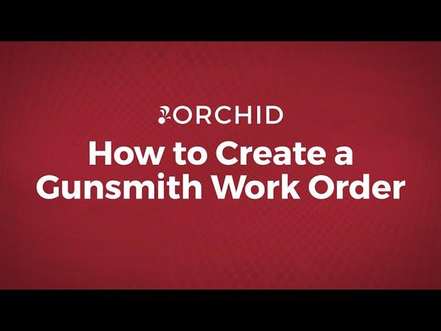 How to Create a Gunsmithing Order with Orchid POS