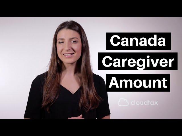 Supporting A Dependent: Canada Caregiver Amount | CloudTax Tax Tips