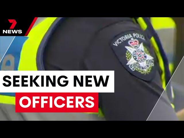 Victorian Police seeking to recruit new officers | 7NEWS