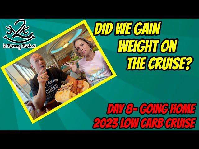 Did we gain weight on the Keto Cruise? | 2023 Low Carb Cruise | Royal Caribbean Allure of the Seas