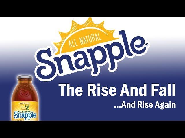 Snapple - The Rise and Fall...And Rise Again