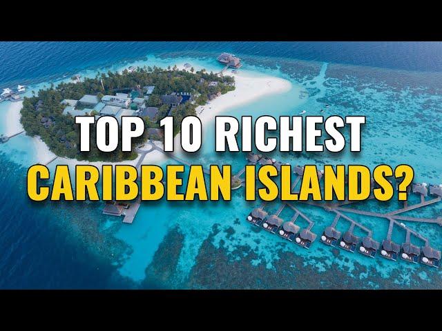 10 Richest Caribbean Islands in the World