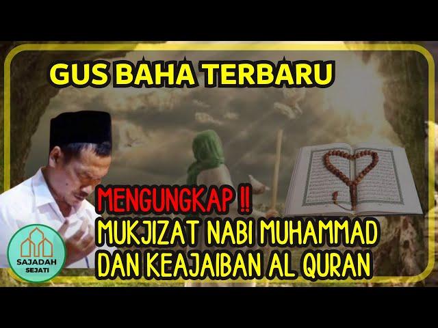 MENGUNGKAP MUKJIZAT NABI MUHAMMAD DAN AL QURAN GUS BAHA TERBARU