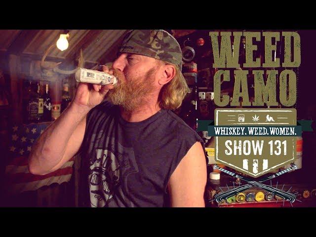 (#131) Weed Camo! WHISKEY.WEED. WOMEN. with Steve Jessup