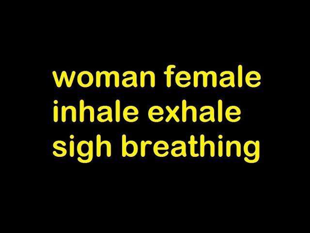 woman female inhale exhale sigh breathing Sound Effect