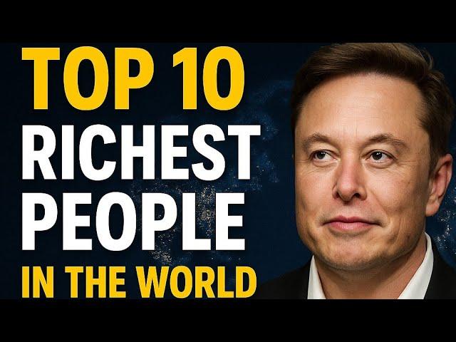  Top 10 Richest People in the World (May 2025)