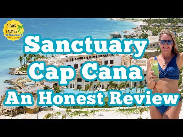 Sanctuary Cap Cana | An Honest Review| Everything you need to Know before Booking Sanctuary Cap Cana