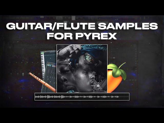 How To Make DARK Guitar/Flute Samples For Pyrex | FL Studio Tutorial 2021