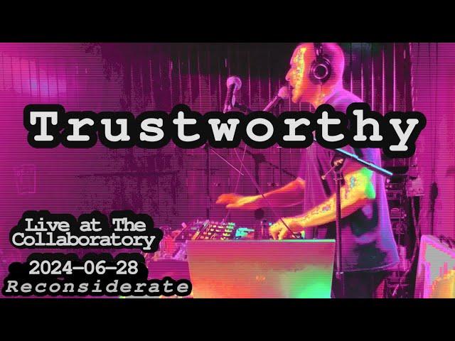 Trustworthy (LIVE) || 2024-06-28 The Collaboratory