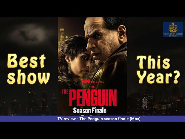 The Penguin Season Finale review (HBO Max) - CBB Podcast 371