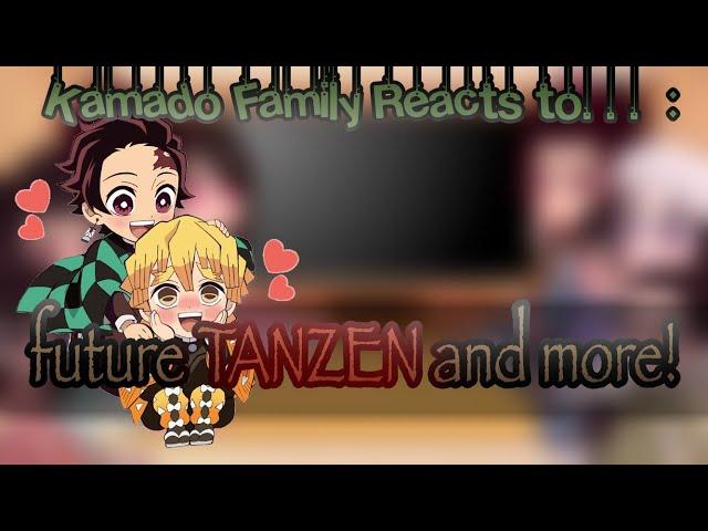 || Kamado Family reacts to: Future  || TanZen/Zentan️|| Don't like? Scroll! || Gacha Club Kny ||