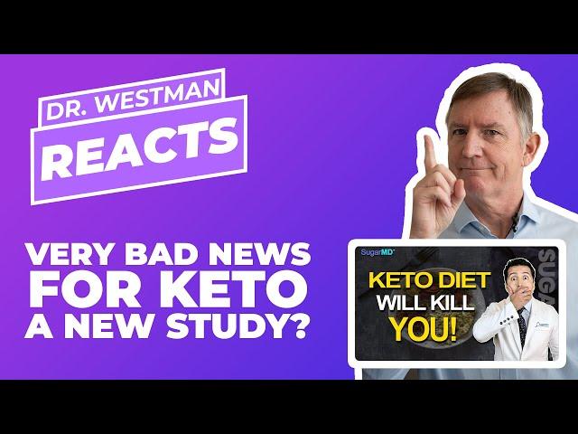 VERY BAD NEWS FOR KETO - Dr. Westman reacts