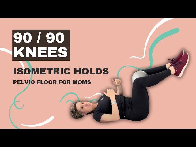 90 / 90 Knees Isometric | Pelvic Floor For Moms