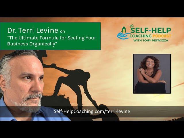 The Ultimate Formula for Scaling Your Business Organically, with Dr. Terri Levine