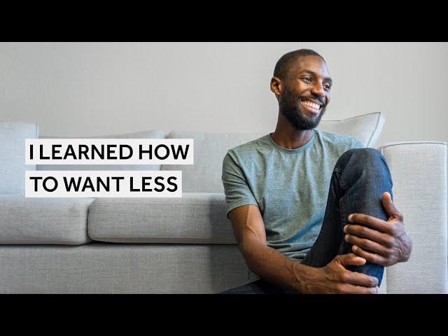 I Learned How To Want Less [Minimalism Series]