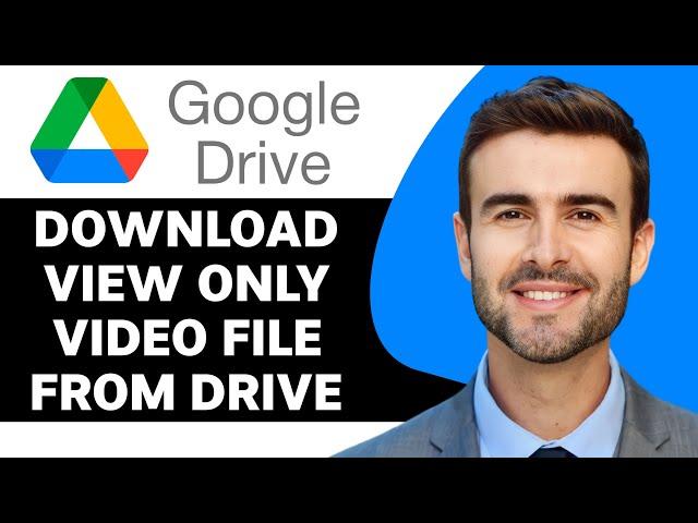 How to Download View Only Video File from Google Drive in 2025 | Google Drive Tutorial