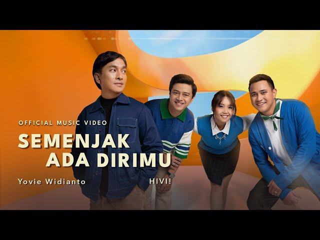 Yovie Widianto, HIVI! - Semenjak Ada Dirimu (Official Music Video)