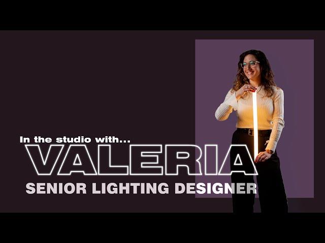 In the studio with... Valeria • Senior Lighting Designer