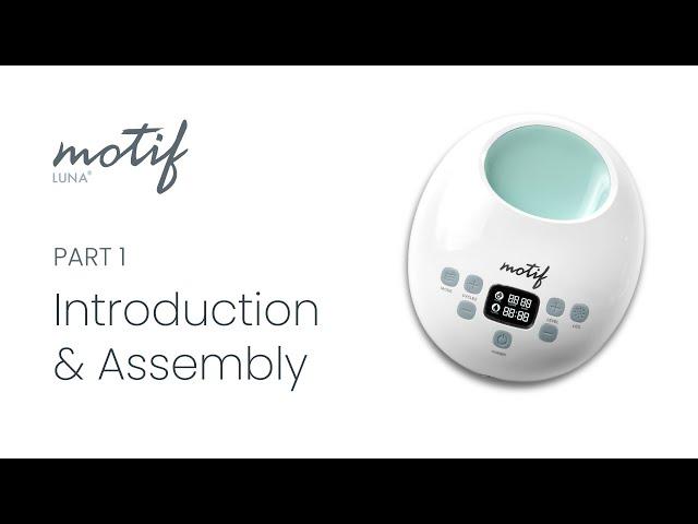 Introduction & Assembly of The Motif Luna Breast Pump