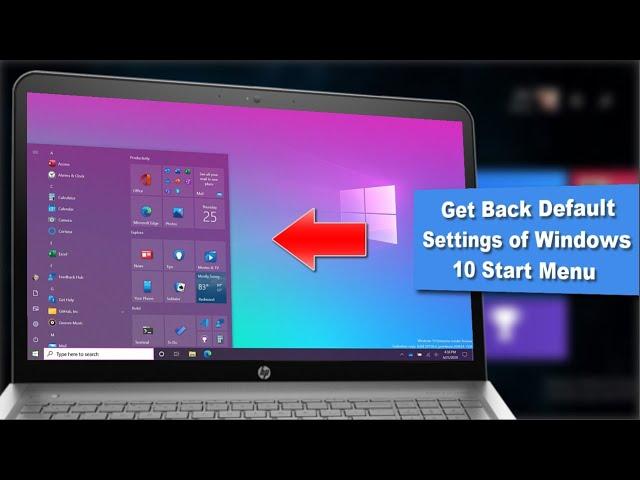 How to Reset Start Menu to There Original Default Settings on Windows 10