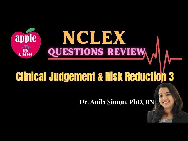 NCLEX Questions Review Clinical Judgement & Risk Reduction 3