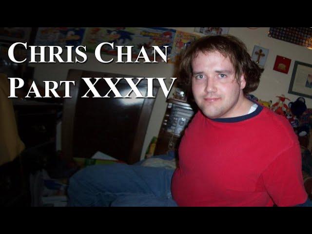 Chris Chan: A Comprehensive History - Part 34