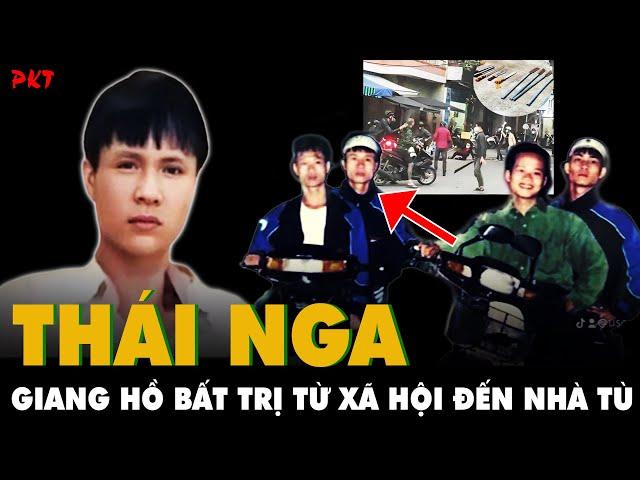 Tiểu sử giang hồ Thái Nga: Chưa từng SỢ BẤT CỨ AI, đấu võ SOLO, BẤT TRỊ từ xã hội đến NHÀ TÙ | PKT