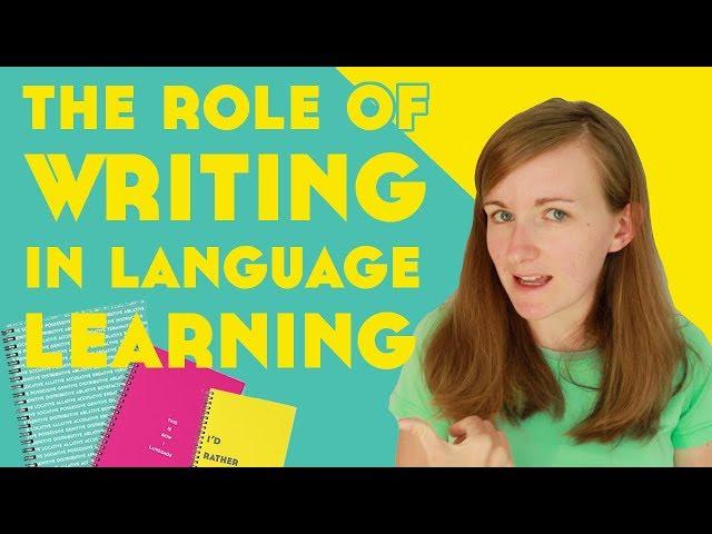 The Role Of Writing In Language Learning║Lindsay Does Languages Video