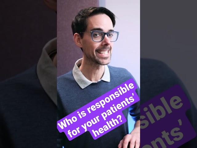 Who is ultimately responsible for your patients’ health? You or Your Patient? #trickquestions