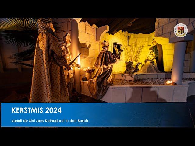 Sint-Janskathedraal Den Bosch  Pontificale Nachtmis 24 december 2024,  aanvang 24.00u