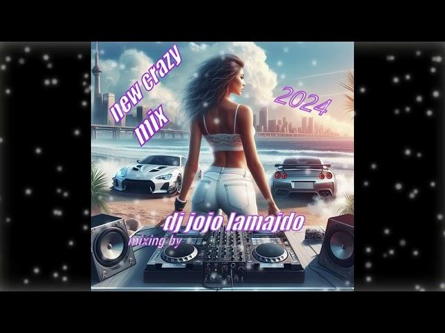 New Crazy Mix 2024 - mixing by- / dj jojo lamajdo/