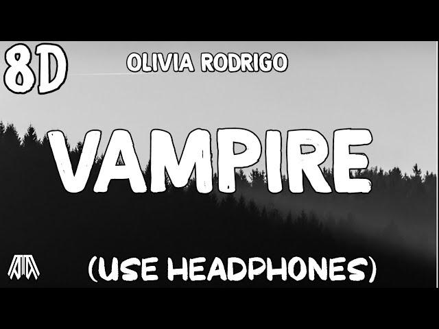 Olivia Rodrigo - Vampire ( 8D Audio ) - Use Headphones 