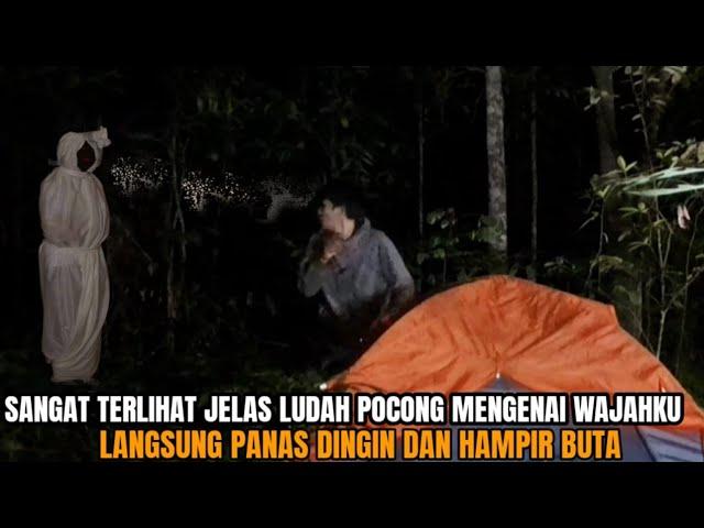 CAMPING HOROR: MATA KU HAMPIR BUTA DAN MUKA PANAS BAU BUSUK SAAT AKU DI LUDAHI POCONG DI DEPAN MUKA