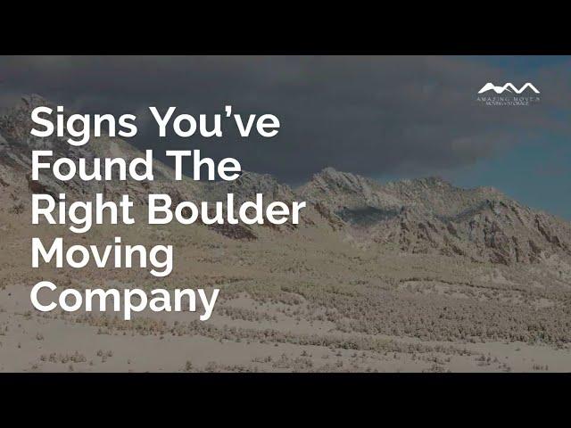 Key Signs You’ve Found The Right Boulder Moving Company