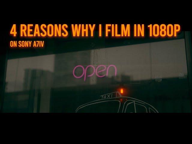 4 Reasons Why Filming In 1080P On Sony A7IV Is Not A Bad Idea | Get The Film Look