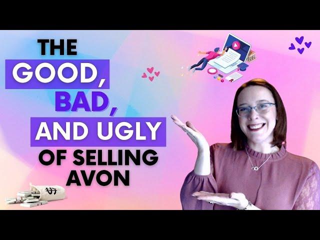 The Good, Bad & Ugly of Selling Avon