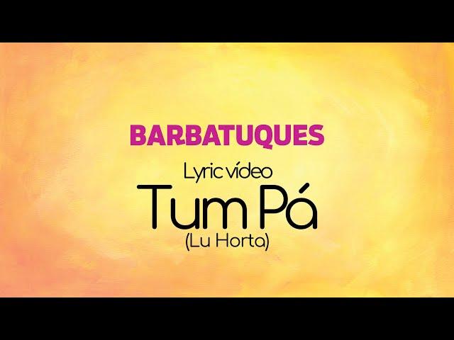 Barbatuques "Tum Pá" - LYRIC VÍDEO