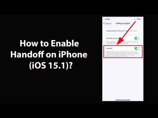 How to Enable Handoff on iPhone (iOS 15.1)?